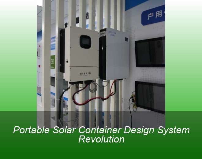 Portable Solar Container Design System Revolution